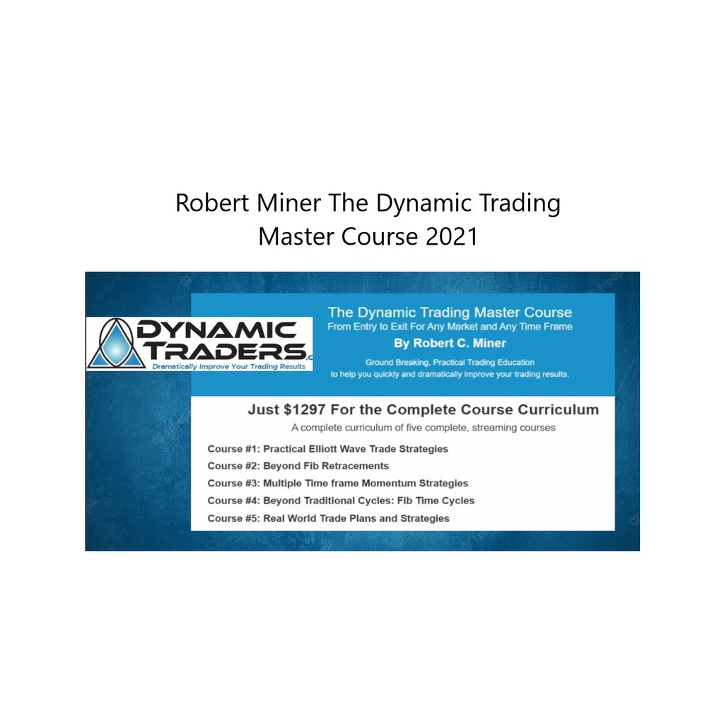 Robert Miner - The Dynamic Trading Master Course 2021-趋势跟踪之道Pro