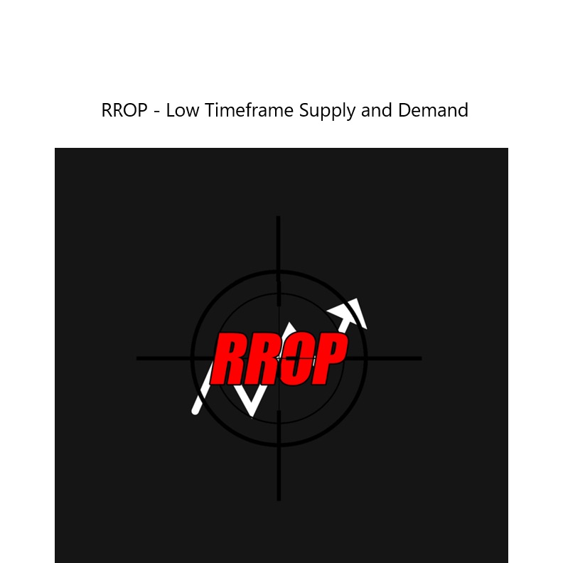 RROP – Low Timeframe Supply & Demand-趋势跟踪之道Pro