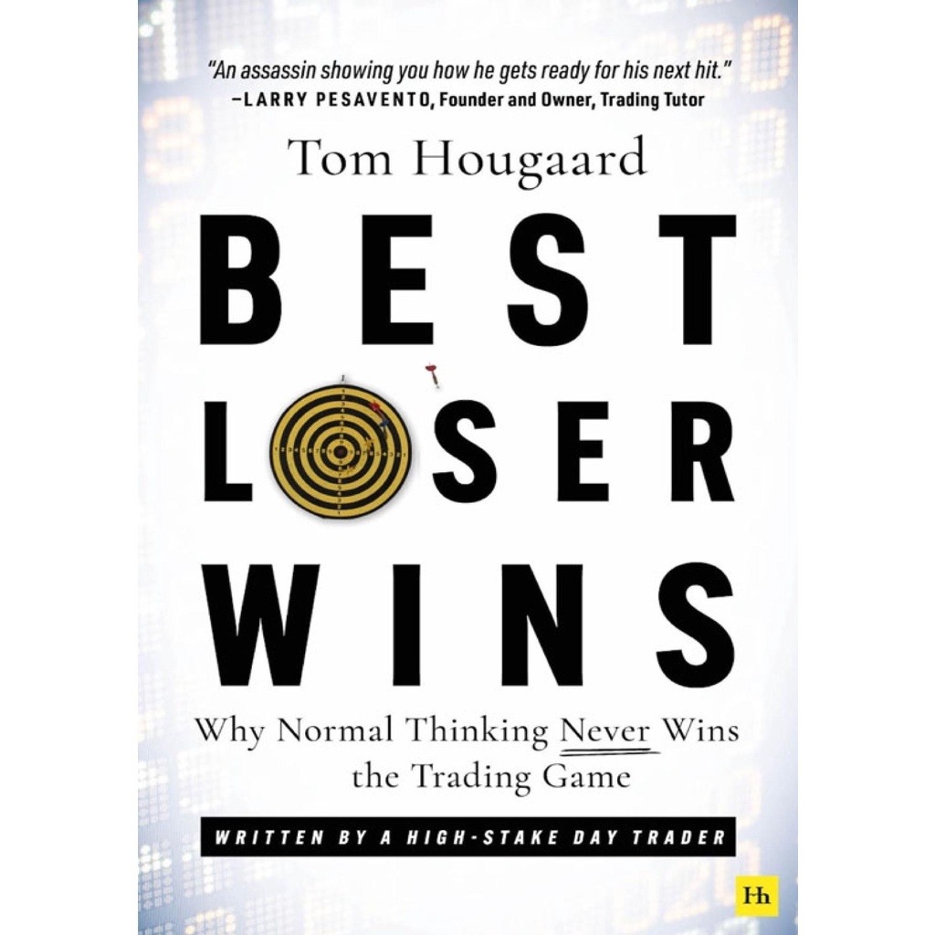 [EBOOK] Best Loser Wins: Why Normal Thinking Never Wins the Trading Game by Tom Hougaard-趋势跟踪之道Pro