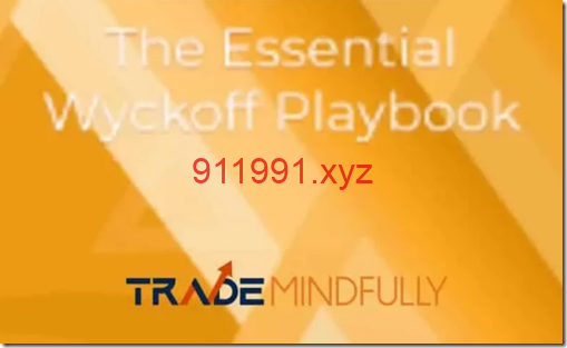 Trade Mindfully – The Essential Wyckoff Playbook-趋势跟踪之道Pro