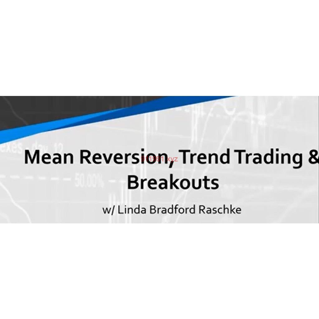 Linda Raschke - Mean Reversion, Trend Trading, and Breakouts-趋势跟踪之道Pro