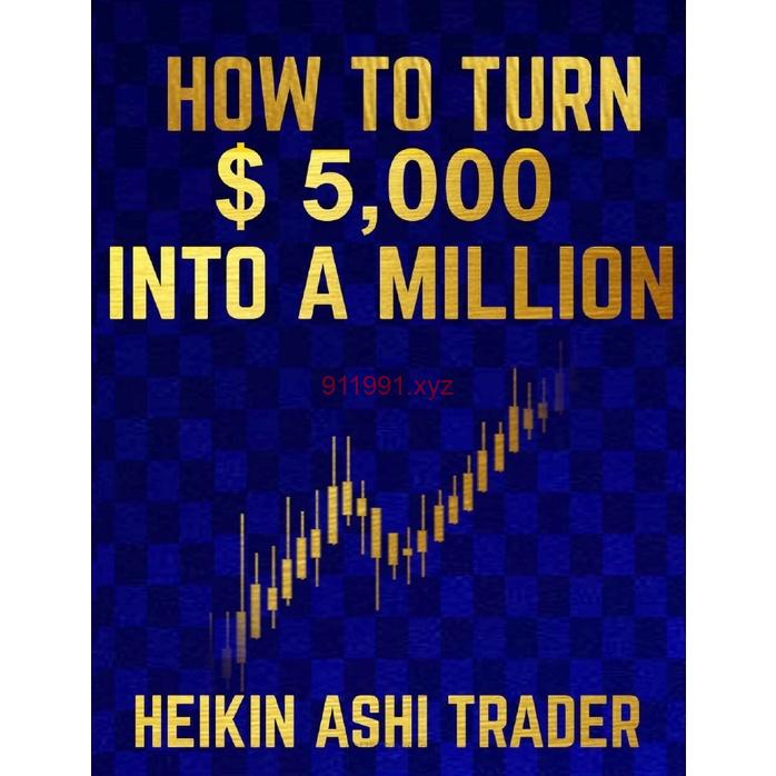 How to Turn $ 5,000 into a Million by Heikin Ashi Trader-趋势跟踪之道Pro